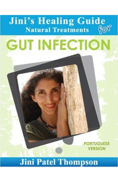 Jini's Healing Guide: Natural Treatments for Gut Infection - by Jini Patel Thompson