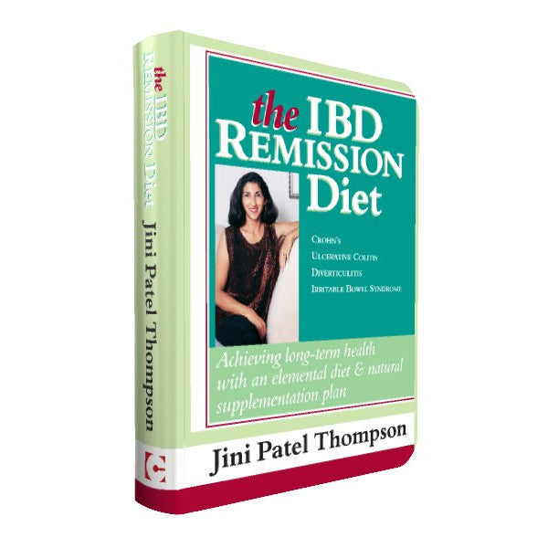 THE IBD REMISSION DIET: Achieving Long-Term Health With An Elemental Diet & Natural Supplementation Plan - by Jini Patel Thompson