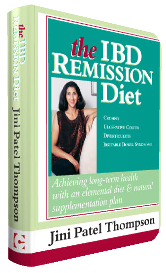 THE IBD REMISSION DIET: Achieving Long-Term Health With An Elemental Diet & Natural Supplementation Plan - by Jini Patel Thompson