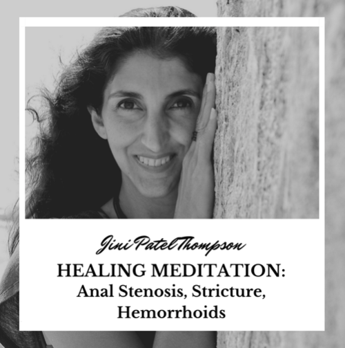 Healing Meditation: Anal Stenosis, Stricture, Hemorrhoids